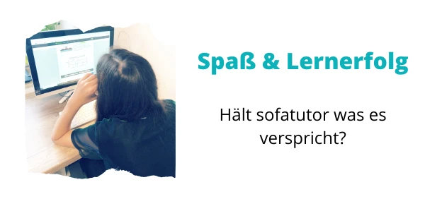 Hält sofatutor was es verspricht – Spaß und Lernerfolg? Hält sofatutor was es verspricht – Spaß und Lernerfolg?